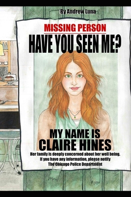 Have you seen me? My name is Claire Hines - Polis, Angelica (Editor), and Carlton, Laura (Editor)