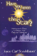 Have You Seen the Star?: Meditation and Poems to Enhance Your Christmas Celebration - Stedelbauer, Joyce