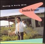 Having a Party with Jonathan Richman - Jonathan Richman