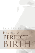 Having a Perfect Birth