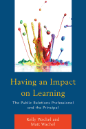Having an Impact on Learning: The Public Relations Professional and the Principal