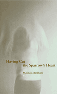 Having Cut the Sparrow's Heart