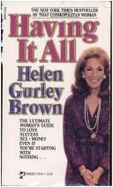 Having It All - Brown, Helen Gurley