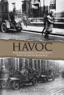 Havoc: The Auxiliaries in Ireland's War of Independence