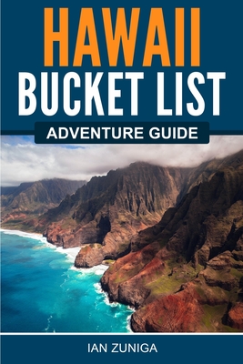 Hawaii Bucket List Adventure Guide - Zuniga, Ian