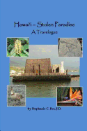 Hawai'i - Stolen Paradise: A Travelogue