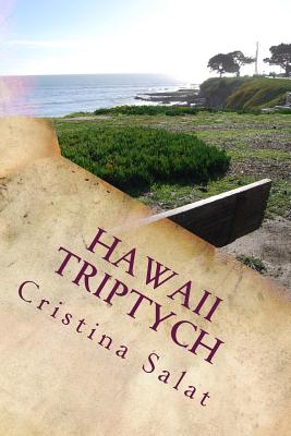 Hawaii Triptych: Hawaii: Heaven or Hell?, Magic in Hawaii, and Hawaii Can Be Paradise COMBO edition! - Salat, Cristina