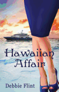 Hawaiian Affair: Hawaiian Affair (Steamy Version - Contains Adult Co30 Days to Seal the Deal - And Stay Out of Love