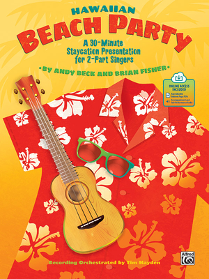 Hawaiian Beach Party: A 30-Minute Staycation Presentation for 2-Part Singers, Book & Online PDF - Beck, Andy (Composer), and Fisher, Brian (Composer)