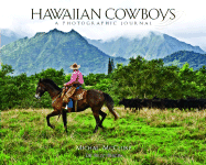Hawaiian Cowboys: A Photographic Journal - McClure, Michal (Photographer), and Baldwin, Peter (Introduction by), and Bergin, Billy, Dr. (Text by)