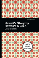 Hawaii's Story by Hawaii's Queen: Large Print Edition