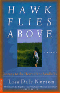 Hawk Flies Above: Journey to the Heart of the Sandhills - Norton, Lisa Dale