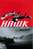 Hawk: Occupation Skateboarder - Hawk, Tony, and Mortimer, Sean