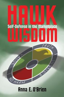 Hawk Wisdom: Self-Defense in the Market Place - O'Brien, Anna E