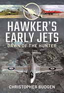 Hawker's Early Jets: Dawn of the Hunter