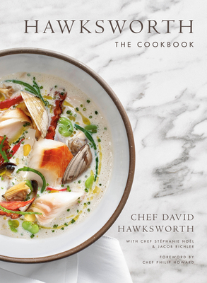 Hawksworth: The Cookbook - Hawksworth, David, and Richler, Jacob, and Noel, Stephanie