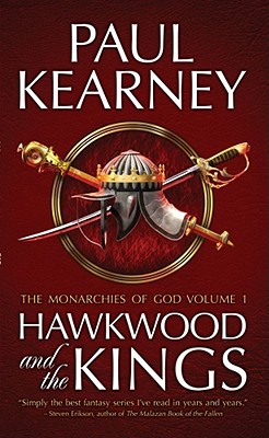 Hawkwood and the Kings: The Collected Monarchies of God, Volume One - Kearney, Paul