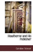 Hawthorne and His Publisher