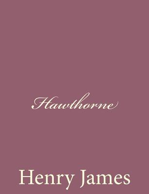 Hawthorne - James, Henry