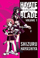 Hayate X Blade, Volume 1 - 