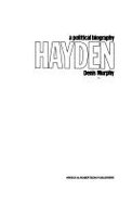 Hayden: A Political Biography - Murphy, D J