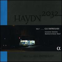 Haydn 2032, No. 7: Gli Impresari - Kammerorchester Basel; Giovanni Antonini (conductor)