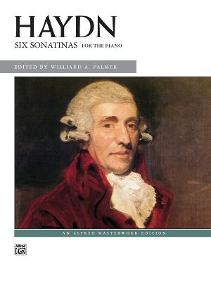 Haydn -- 6 Sonatinas - Haydn, Franz Joseph (Composer), and Palmer, Willard A (Composer)