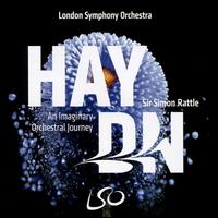 Haydn: An Imaginary Orchestral Journey - London Symphony Orchestra; Simon Rattle (conductor)