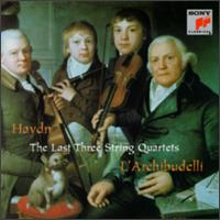 Haydn: The Last 3 String Quartets - Anner Bylsma (cello); Jrgen Kussmaul (viola); L'Archibudelli; Lucy van Dael (violin); Vera Beths (violin)