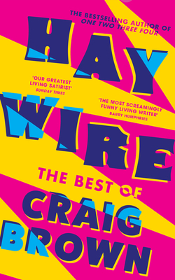 Haywire: The Best of Craig Brown - Brown, Craig