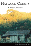 Haywood County:: A Brief History