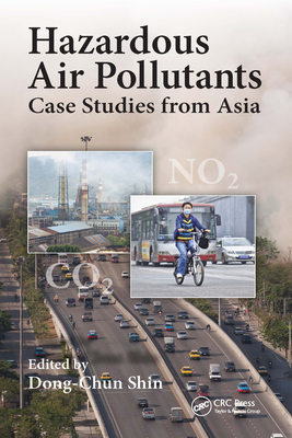 Hazardous Air Pollutants: Case Studies from Asia - Shin, Dong-Chun (Editor)