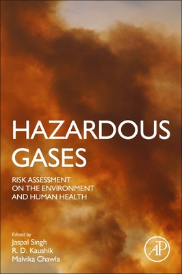 Hazardous Gases: Risk Assessment on the Environment and Human Health - Singh, Jaspal (Editor), and Kaushik, R D (Editor), and Chawla, Malvika (Editor)
