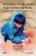 Hazardous Home-Based Sub-Contracted Work: A Study of Multiple Tiered Exploitation - Khan, Shahrukh Rafi, and Khattak, Saba Gul, and Kazmi, Sajid