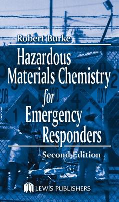 Hazardous Materials Chemistry for Emergency Responders, Second Edition - Burke, Robert