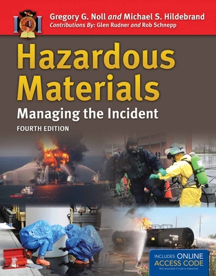 Hazardous Materials: Managing the Incident: Managing the Incident - Noll, Gregory G, and Hildebrand, Michael S, and Rudner, Glen