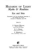Hazards of Light: Myths & Realities: Eye and Skin: Proceedings of the First International Symposium of the Northern Eye Institute, University of Manchester, July 1985