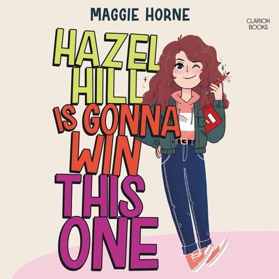 Hazel Hill Is Gonna Win This One - Horne, Maggie, and Sands, Tara (Read by)