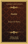 Hazlitt: Essays On Poetry