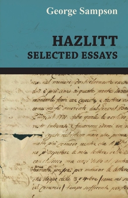 Hazlitt - Selected Essays - Sampson, George