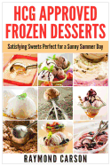 Hcg Approved Frozen Desserts: Satisfying Sweets Perfect for a Sunny Summer Day
