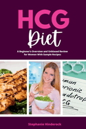 HCG Diet: A Beginner's Overview and Unbiased Review for Women