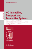 HCI in Mobility, Transport, and Automotive Systems: 6th International Conference, MobiTAS 2024, Held as Part of the 26th HCI International Conference, HCII 2024, Washington, DC, USA, June 29-July 4, 2024, Proceedings, Part I