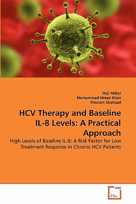 HCV Therapy and Baseline IL-8 Levels: A Practical Approach - Akbar, Haji, and Idrees Khan, Muhammad, and Shahzad, Khuram