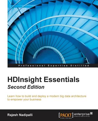 HDInsight Essentials - Second Edition - Nadipalli, Rajesh