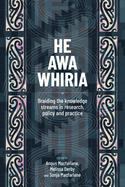 He Awa Whiria: Braiding the knowledge streams in research, policy and practice