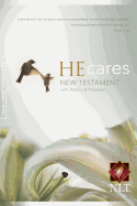 He Cares NLT: New Testament with Psalms & Proverbs