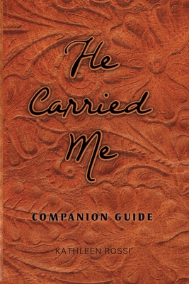 He Carried Me: Companion Guide - Rossi, Kathleen