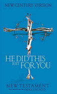 He Did This Just for You New Testament - Lucado, Max (Contributions by)