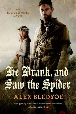 He Drank, and Saw the Spider - Bledsoe, Alex